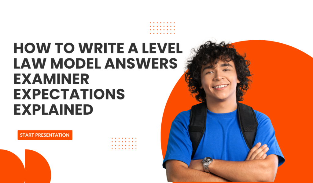 How to Write A Level Law Model Answers: Examiner Expectations Explained