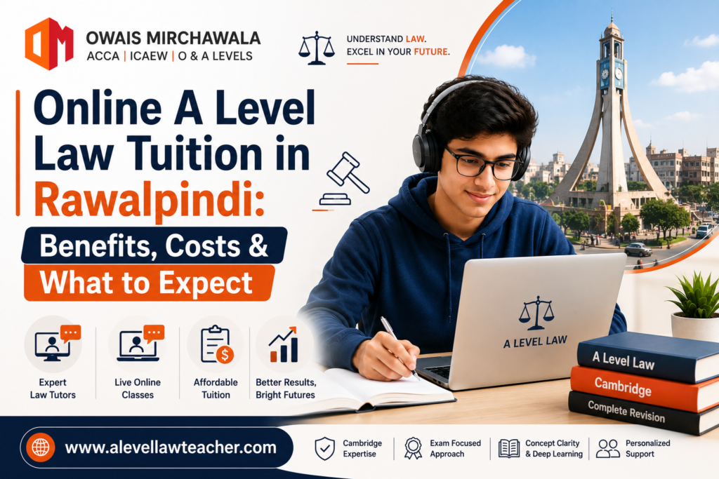 Online A Level Law Tuition in Rawalpindi: Benefits, Costs & What to Expect