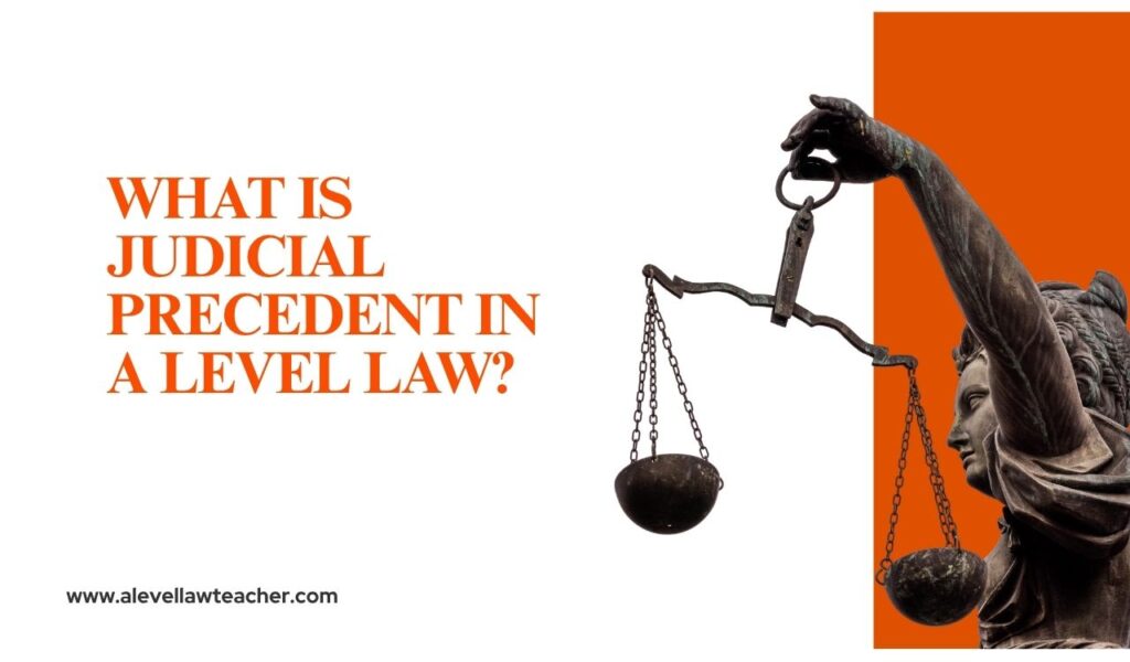 What Is Judicial Precedent in A Level Law?