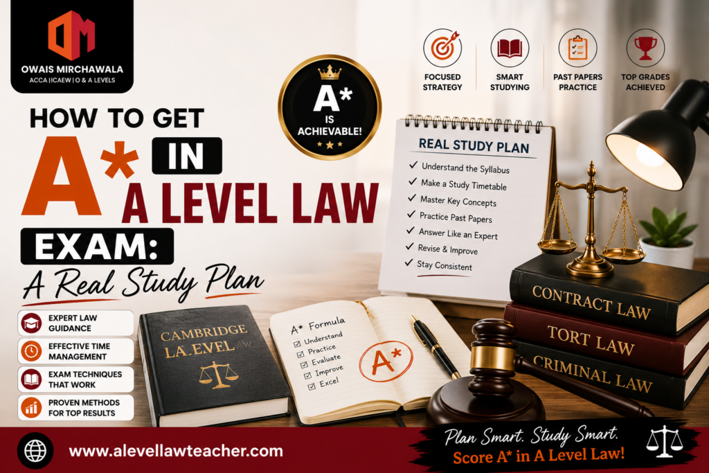 How to Get A* in A Level Law Exam: A Real Study Plan