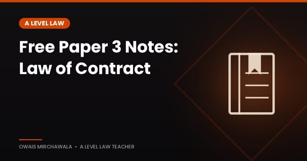 Free A Level Law Paper 3 notes Law of Contract