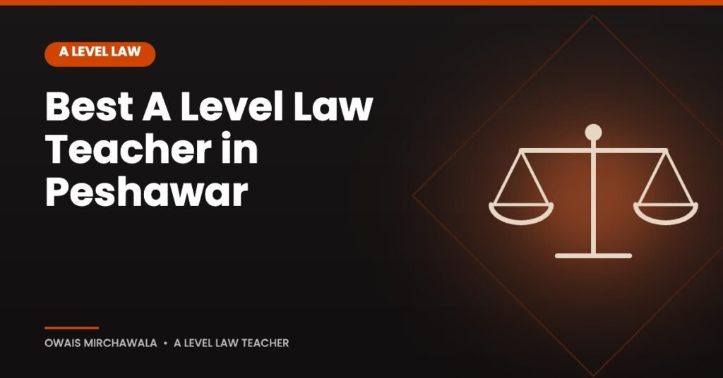 A Level Law Teacher in Peshawar