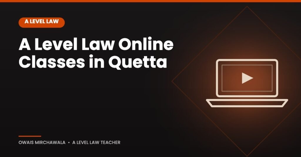 A Level Law Online Classes in Quetta