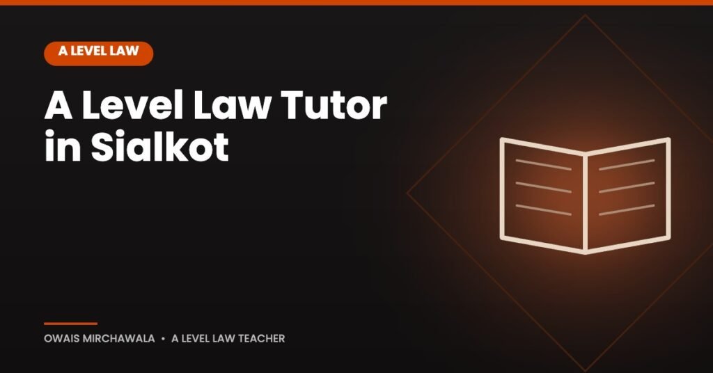 A Level Law Tutor in Sialkot
